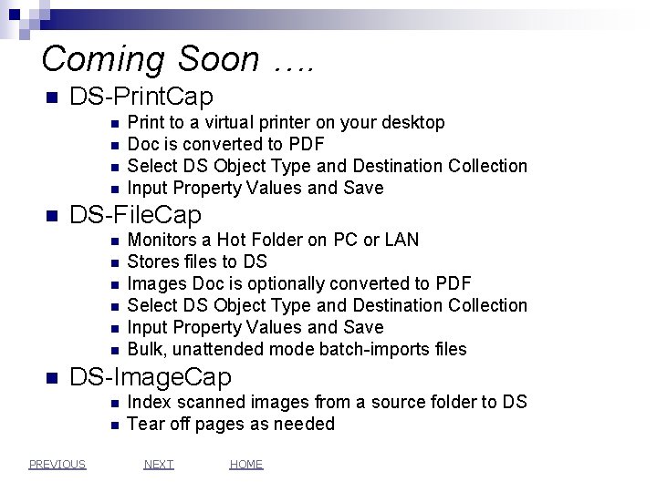 Coming Soon …. n DS-Print. Cap n n n DS-File. Cap n n n