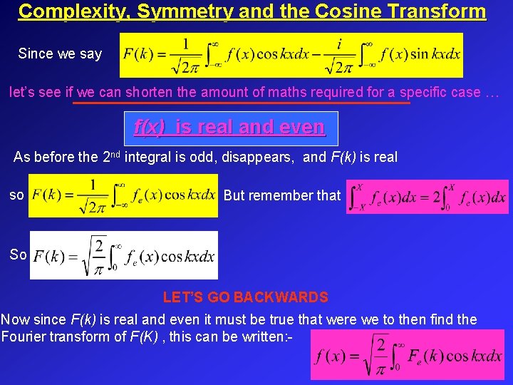 Complexity, Symmetry and the Cosine Transform Since we say let’s see if we can Complexity, Symmetry and the Cosine Transform Since we say let’s see if we can