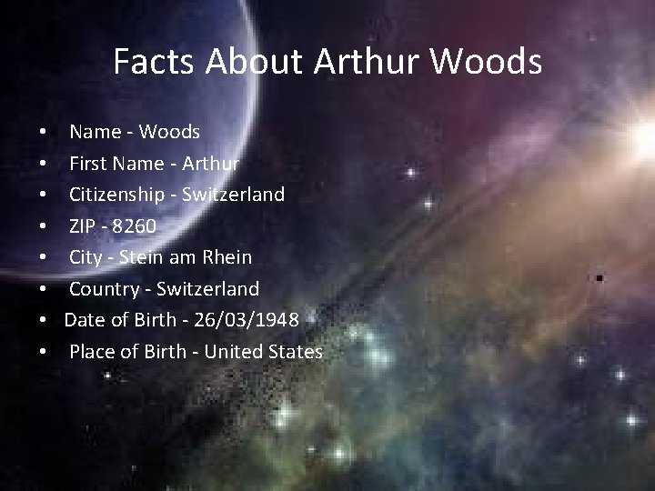 Facts About Arthur Woods • • Name - Woods First Name - Arthur Citizenship
