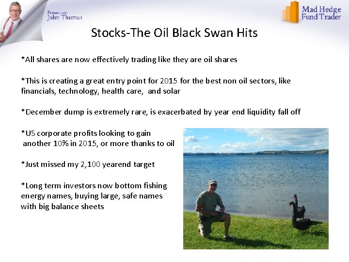 Stocks-The Oil Black Swan Hits *All shares are now effectively trading like they are