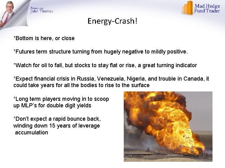 Energy-Crash! *Bottom is here, or close *Futures term structure turning from hugely negative to