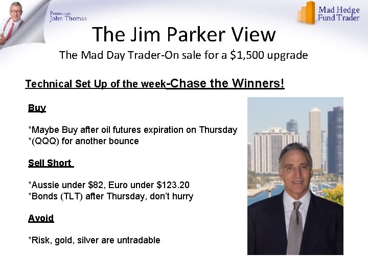 The Jim Parker View The Mad Day Trader-On sale for a $1, 500 upgrade