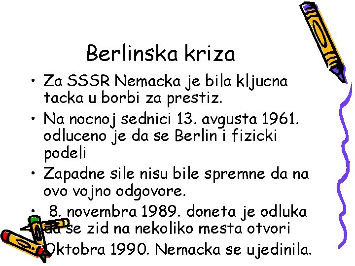 Berlinska kriza • Za SSSR Nemacka je bila kljucna tacka u borbi za prestiz.