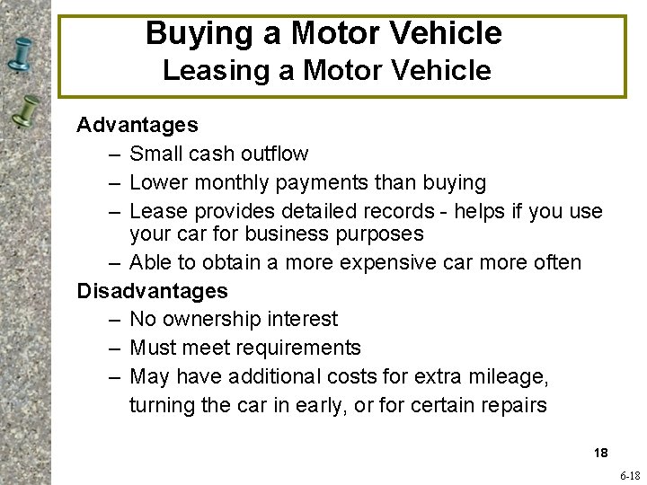 Buying a Motor Vehicle Leasing a Motor Vehicle Advantages – Small cash outflow –