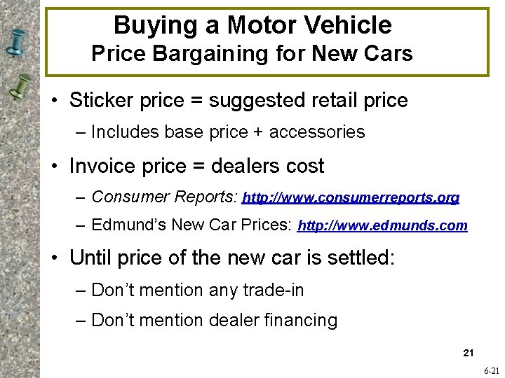 Buying a Motor Vehicle Price Bargaining for New Cars • Sticker price = suggested