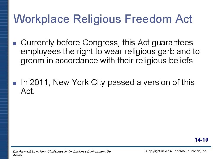 Workplace Religious Freedom Act n n Currently before Congress, this Act guarantees employees the