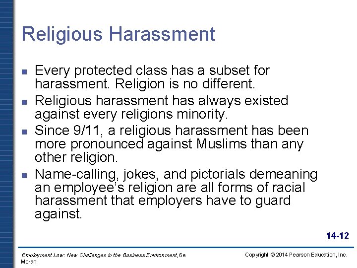 Religious Harassment n n Every protected class has a subset for harassment. Religion is