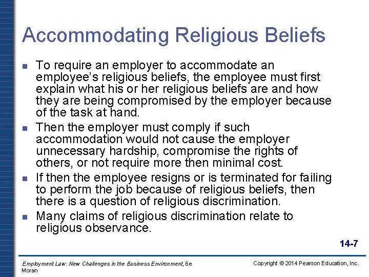 Accommodating Religious Beliefs n n To require an employer to accommodate an employee’s religious