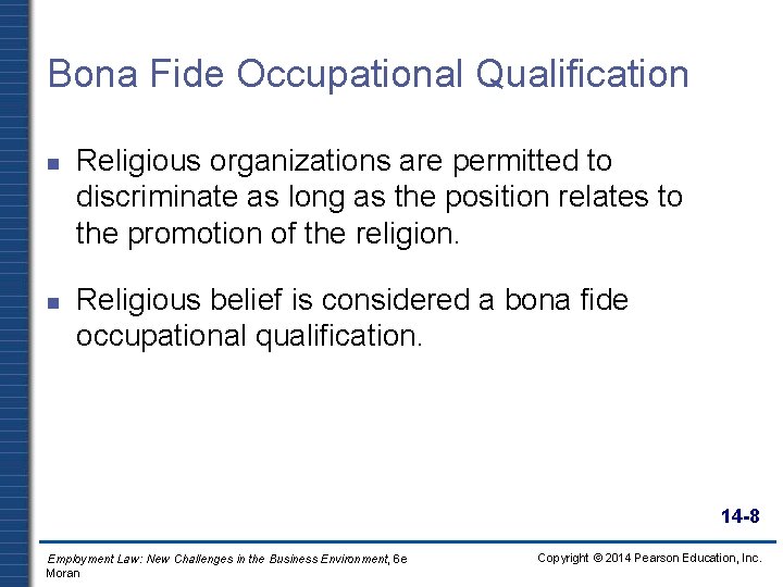 Bona Fide Occupational Qualification n n Religious organizations are permitted to discriminate as long