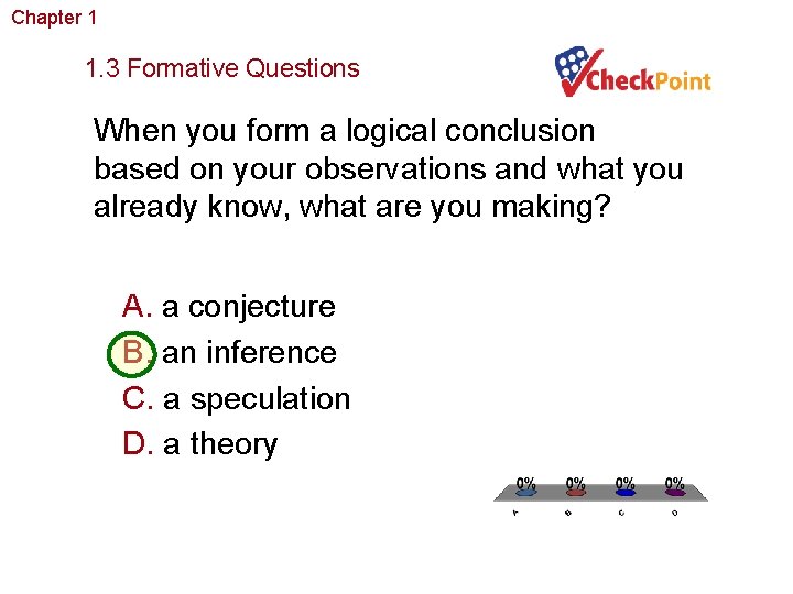 Chapter 1 The Study of Life 1. 3 Formative Questions When you form a