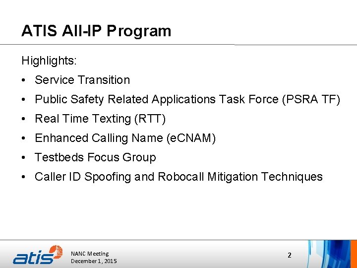 ATIS All-IP Program Highlights: • Service Transition • Public Safety Related Applications Task Force