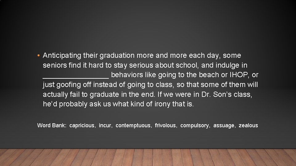  • Anticipating their graduation more and more each day, some seniors find it