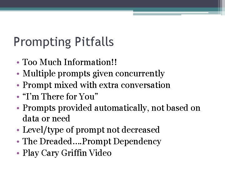 Prompting Pitfalls • • • Too Much Information!! Multiple prompts given concurrently Prompt mixed
