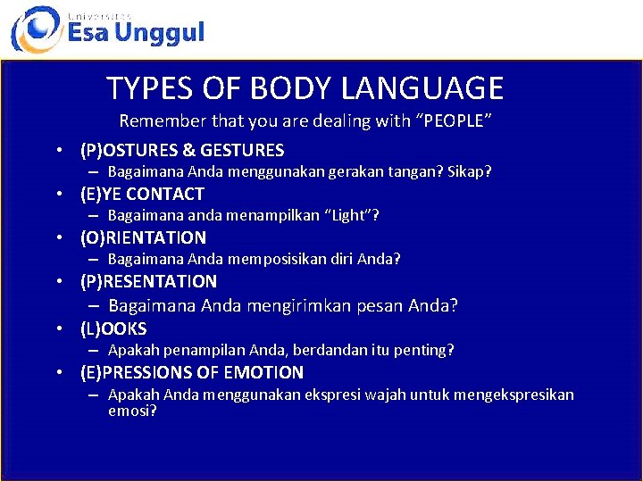 TYPES OF BODY LANGUAGE Remember that you are dealing with “PEOPLE” • (P)OSTURES &