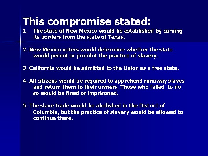 This compromise stated: 1. The state of New Mexico would be established by carving