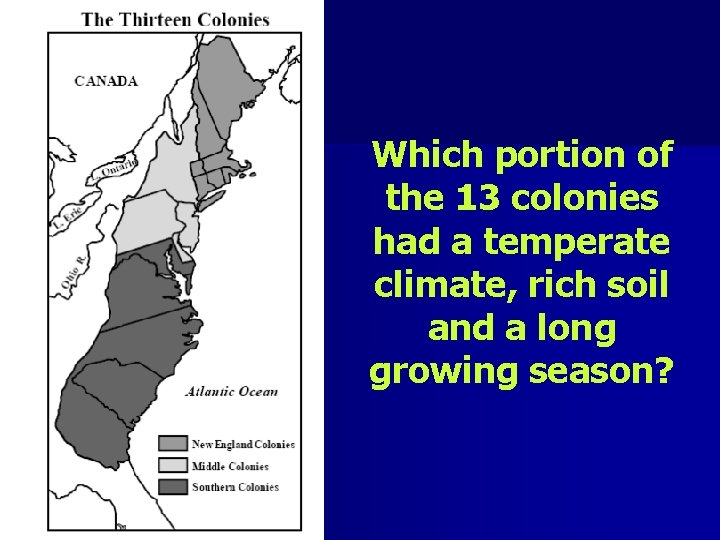 Which portion of the 13 colonies had a temperate climate, rich soil and a