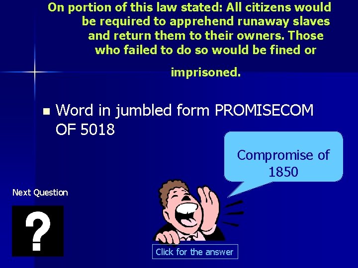 On portion of this law stated: All citizens would be required to apprehend runaway