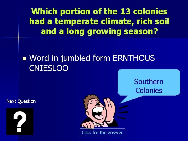 Which portion of the 13 colonies had a temperate climate, rich soil and a