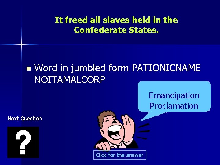 It freed all slaves held in the Confederate States. n Word in jumbled form