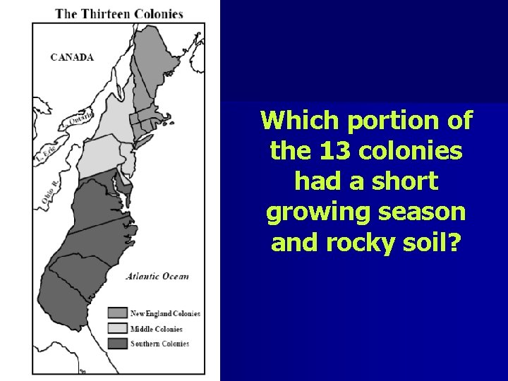 Which portion of the 13 colonies had a short growing season and rocky soil?