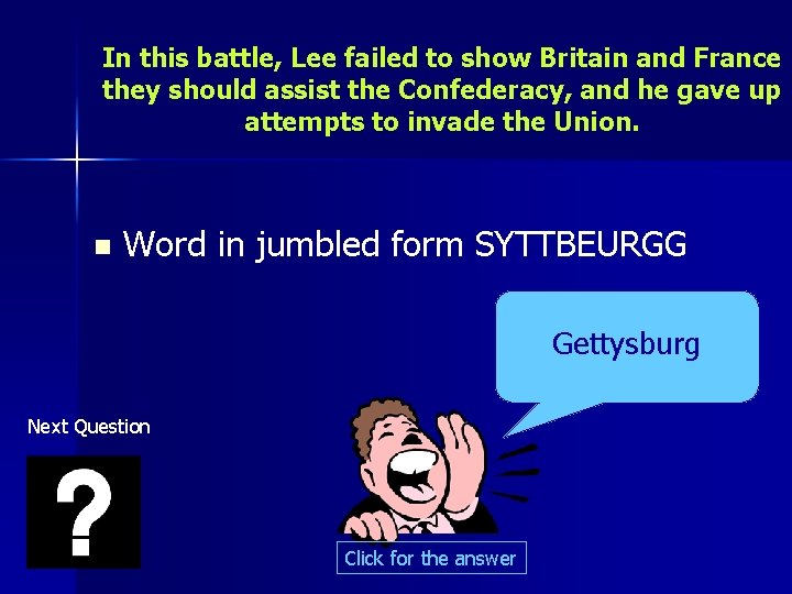 In this battle, Lee failed to show Britain and France they should assist the