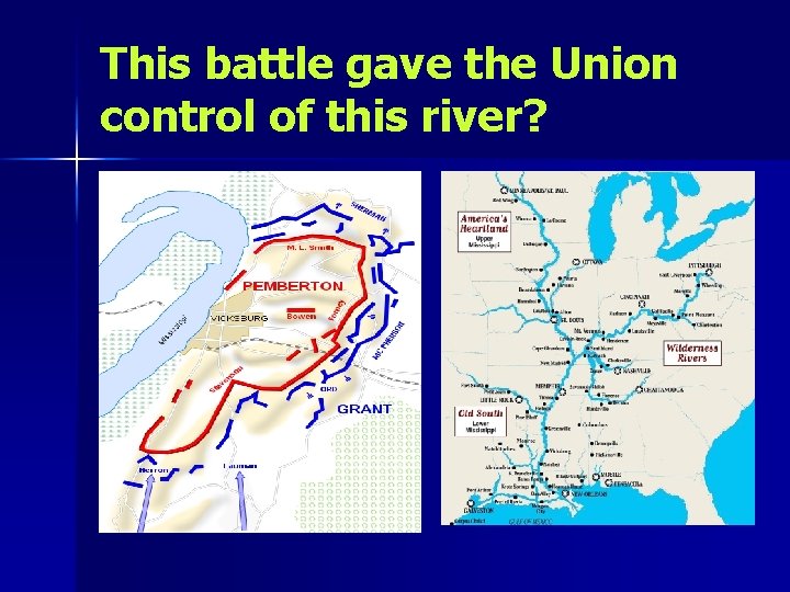 This battle gave the Union control of this river? 