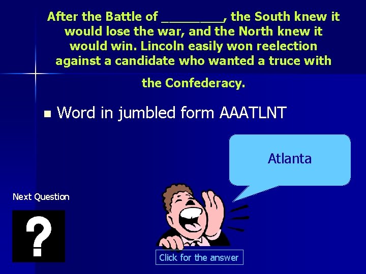 After the Battle of ____, the South knew it would lose the war, and