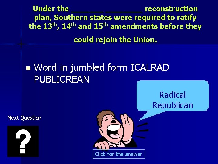 Under the ________ reconstruction plan, Southern states were required to ratify the 13 th,