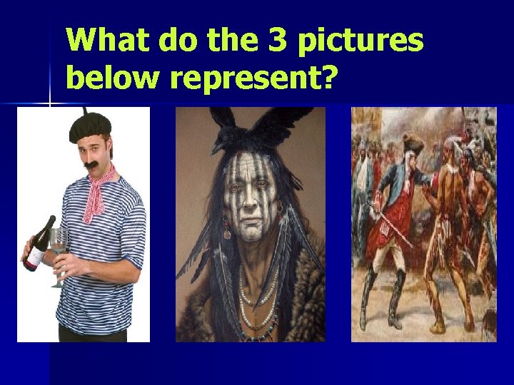 What do the 3 pictures below represent? 