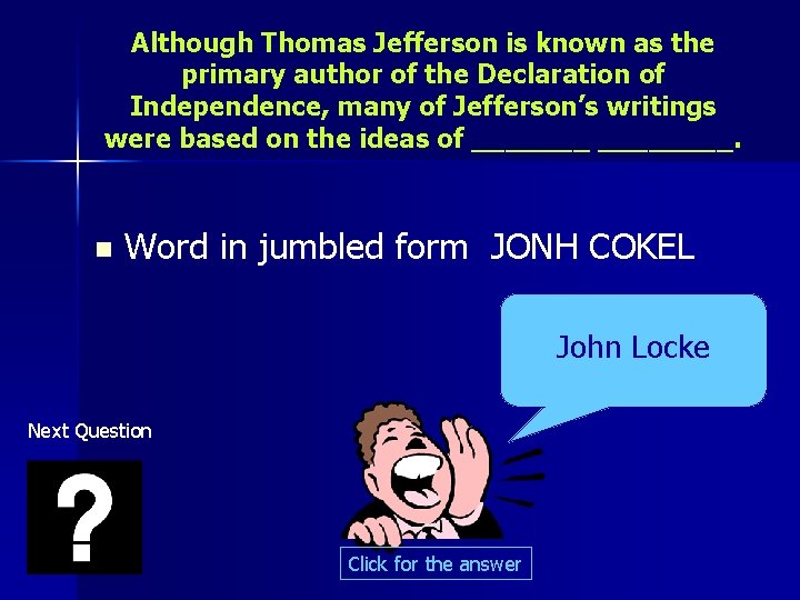 Although Thomas Jefferson is known as the primary author of the Declaration of Independence,