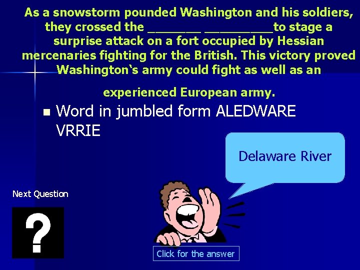As a snowstorm pounded Washington and his soldiers, they crossed the _________to stage a