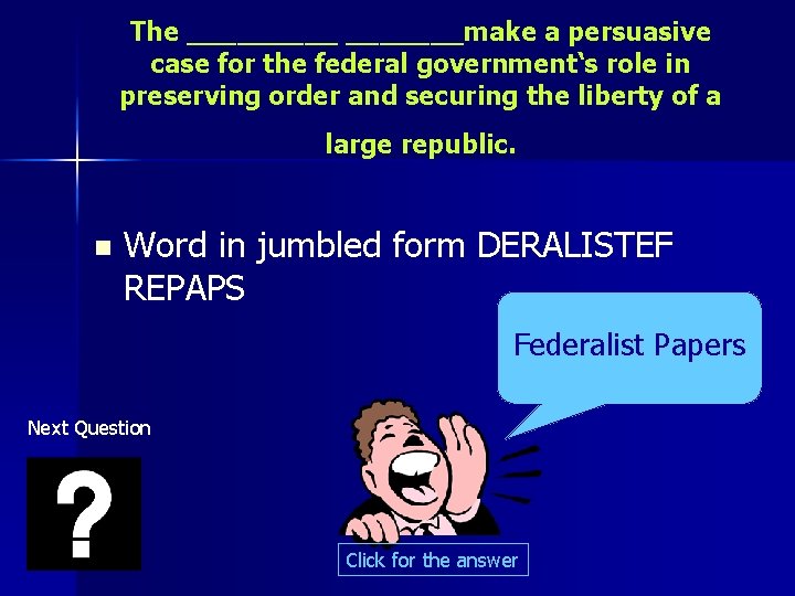 The _______make a persuasive case for the federal government‘s role in preserving order and