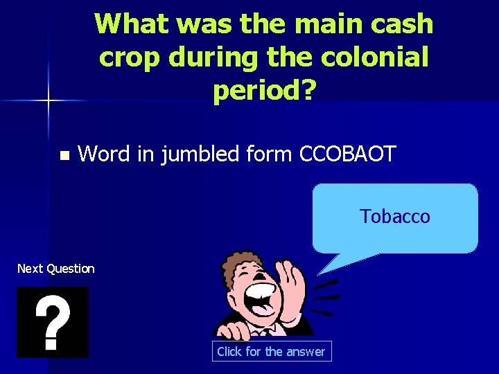 What was the main cash crop during the colonial period? n Word in jumbled