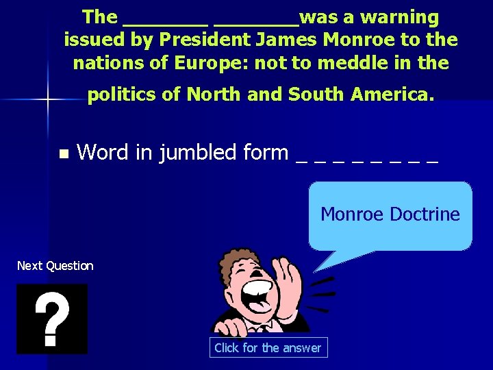 The _______was a warning issued by President James Monroe to the nations of Europe: