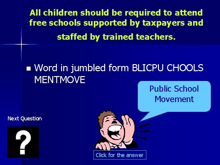 All children should be required to attend free schools supported by taxpayers and staffed