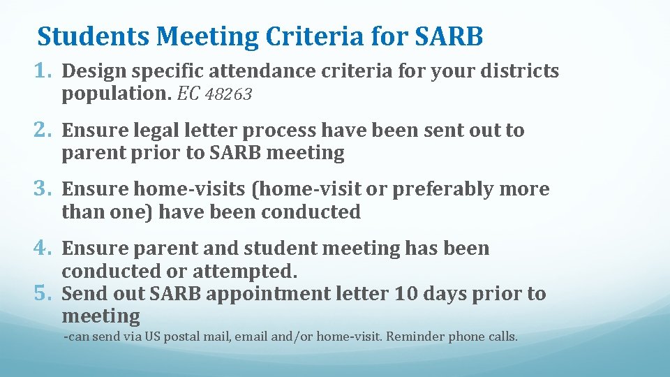 Students Meeting Criteria for SARB 1. Design specific attendance criteria for your districts population.