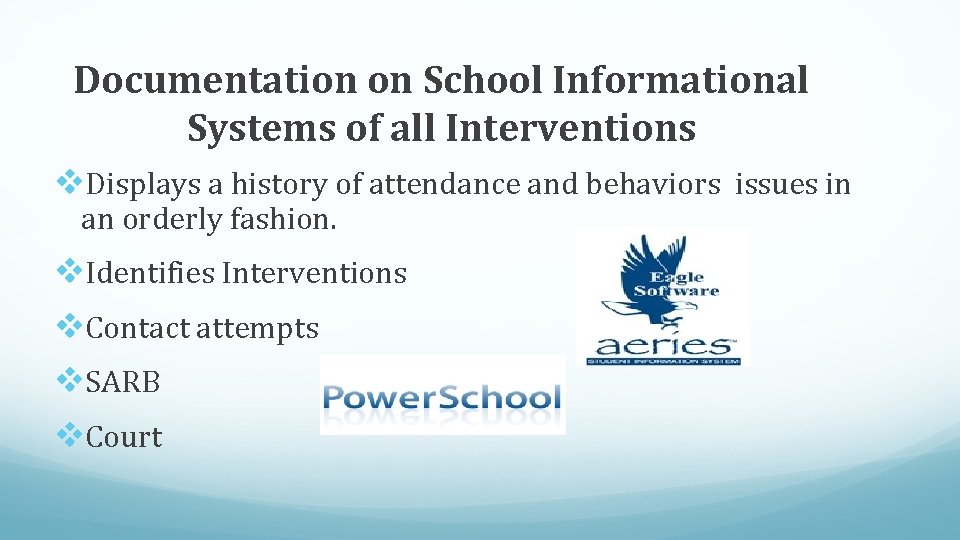 Documentation on School Informational Systems of all Interventions v. Displays a history of attendance