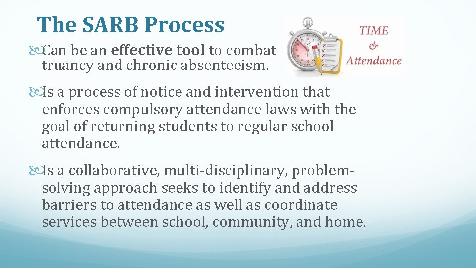 The SARB Process Can be an effective tool to combat truancy and chronic absenteeism.