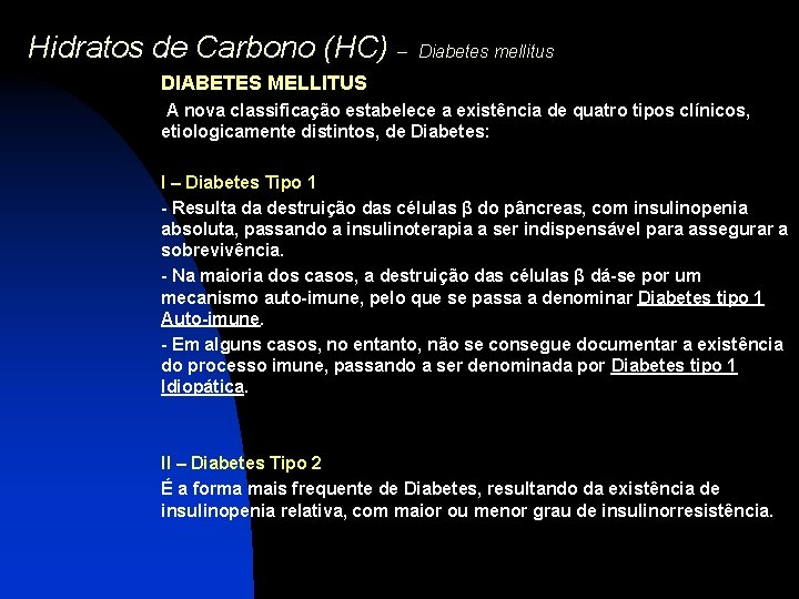 Hidratos de Carbono (HC) – Diabetes mellitus DIABETES MELLITUS A nova classificação estabelece a