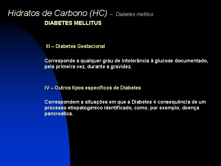 Hidratos de Carbono (HC) – Diabetes mellitus DIABETES MELLITUS III – Diabetes Gestacional Corresponde