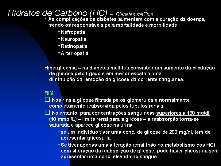 Hidratos de Carbono (HC) – Diabetes mellitus • As complicações da diabetes aumentam com