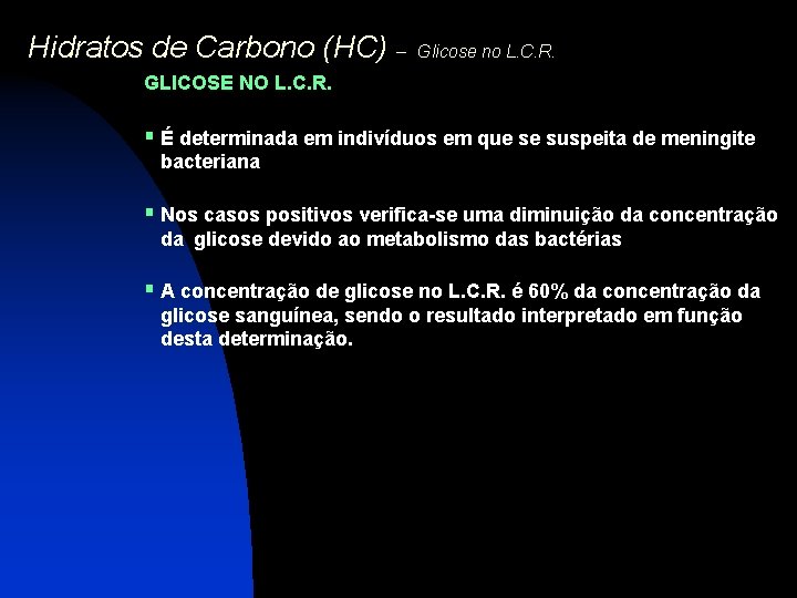 Hidratos de Carbono (HC) – Glicose no L. C. R. GLICOSE NO L. C.