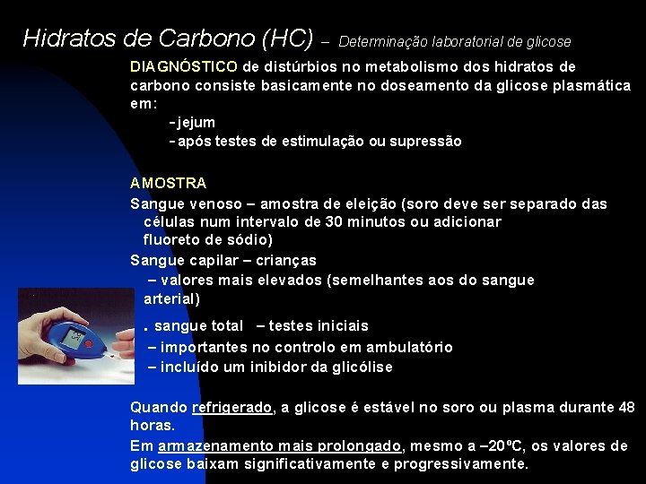 Hidratos de Carbono (HC) – Determinação laboratorial de glicose DIAGNÓSTICO de distúrbios no metabolismo