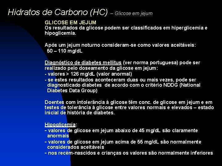 Hidratos de Carbono (HC) – Glicose em jejum GLICOSE EM JEJUM Os resultados da