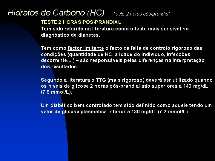 Hidratos de Carbono (HC) – Teste 2 horas pós-prandial TESTE 2 HORAS PÓS-PRANDIAL Tem