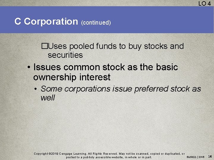 LO 4 C Corporation (continued) �Uses pooled funds to buy stocks and securities •