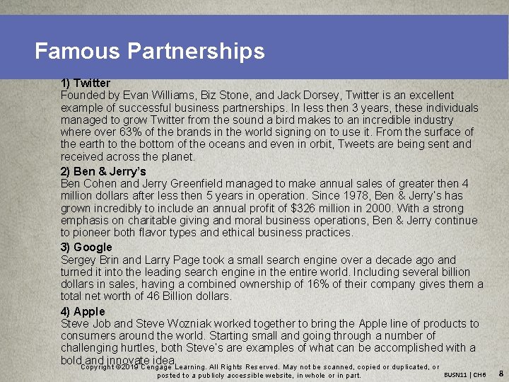 Famous Partnerships 1) Twitter Founded by Evan Williams, Biz Stone, and Jack Dorsey, Twitter