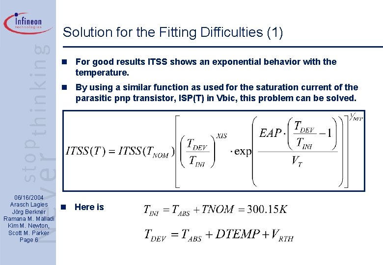 Solution for the Fitting Difficulties (1) n For good results ITSS shows an exponential