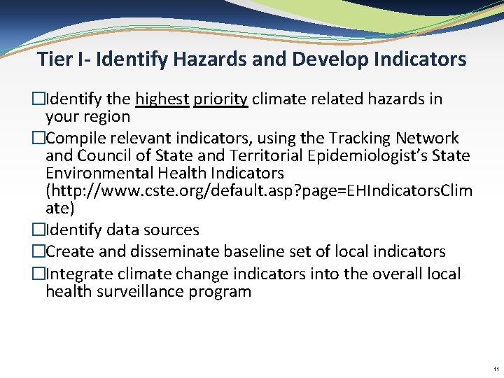 Tier I- Identify Hazards and Develop Indicators �Identify the highest priority climate related hazards