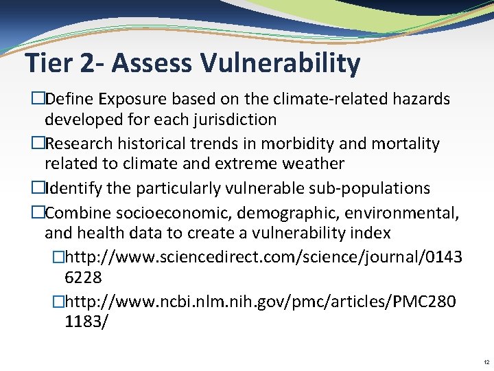 Tier 2 - Assess Vulnerability �Define Exposure based on the climate-related hazards developed for